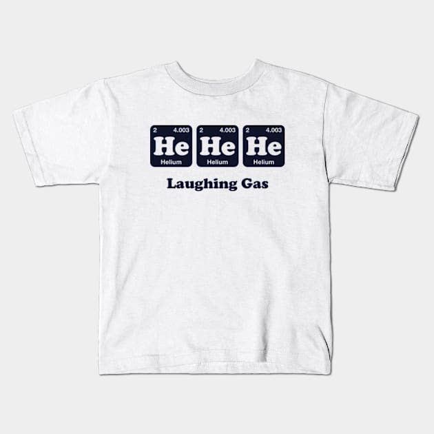 He He He Laughing Gas Periodic Table Kids T-Shirt by Three Meat Curry